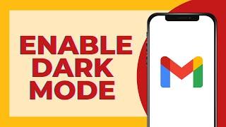 How to Enable Dark Mode on Gmail Android