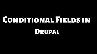 Conditional Fields in Drupal.