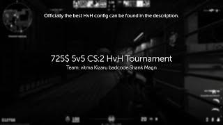 Destroying 725$ CS2 5v5 HvH Tournament ft. Neverlose.cc CS2 Beta [SUB GIVEAWAY]