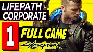 Cyberpunk 2077 - LIFEPATH CORPO (FULL GAME) Gameplay Walkthrough Part 1- Let's Playthrough