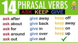 14 Phrasal Verbs using the words ASK, GIVE and KEEP in Daily English Conversations