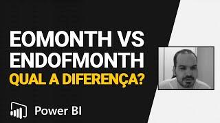 [Power BI] EOMONTH x ENDOFMONTH: Qual a Diferença?