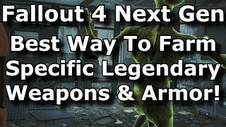 Fallout 4 Next Gen - Best Way To Farm Specific Legendary Weapons & Armor! Legendary Farming! (2024)