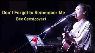 Don't Forget To Remember Me (Bee Gees) _ Singer LEE RA HEE