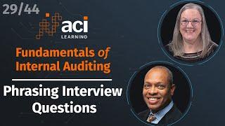 Phrasing Interview Questions | Fundamentals of Internal Auditing | Part 29 of 44