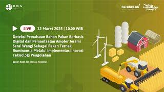 Webinar Ternak #1 Deteksi Pemalsuan Bahan Pakan Berbasis Digital dan Pemanfaatan Amofer Jerami