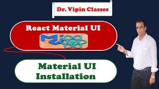 2. React Material UI Installation | Dr Vipin Classes