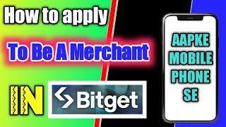 How to apply to be a merchant in Bitget? | Marchant account aplication in Bitget