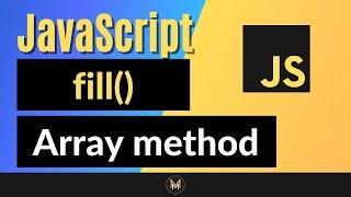 JavaScript Fill Method   Complete JS Array Methods Series