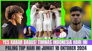 INI BARU JOSS ALHAMDULILLAH! Berita Timnas Indonesia Hari IniJumat 18 Oktober 2024 ~ Timnas Terbaru