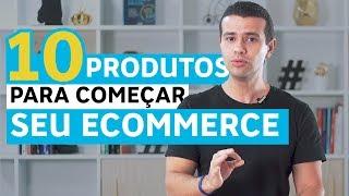 10 PRODUTOS PARA COMEÇAR A VENDER PELA INTERNET AGORA