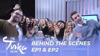 BEHIND THE SCENES Ep.1 & Ep.2 | THE TINKA SHOW