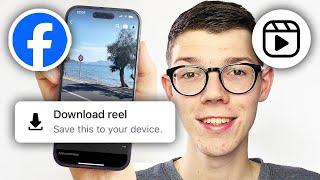 How To Download Reels From Facebook - Full Guide