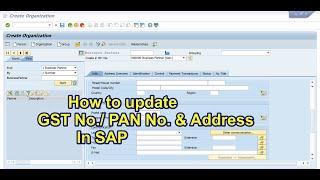 How to Update GST Number in SAP : How to update Pan number and address details in SAP : TCODE - BP