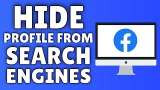 How to Hide Your Facebook Profile From Search Engines 