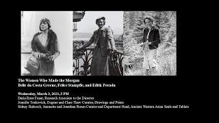 The Women Who Made the Morgan: Belle da Costa Greene, Felice Stampfle, and Edith Porada