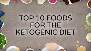 Top 10 Foods for the Ketogenic Diet