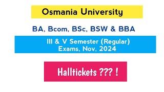 OU Degree III & V Semester Halltickets November 2024 BA, Bcom, BSc, BSW & BBA