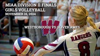 MIAA Volleyball Division 2 State Finals: Westborough V Oliver Ames - November 16, 2024