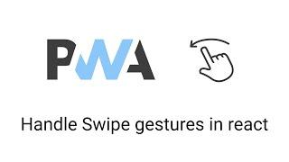 Handle Swipe gestures in PWAs' and React Native