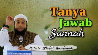 Tanya Jawab Sunnah | Ustadz Khalid Basalamah