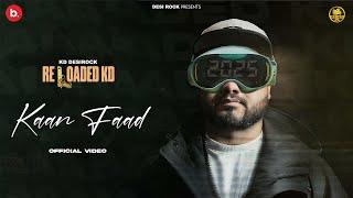 KAAN FAAD (Official Video) | Reloaded KD DESIROCK | Latest Haryanvi Hiphop Song 2025 | Desi Rock