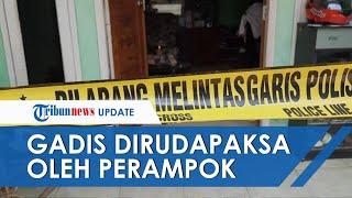 Gadis ABG jadi Korban Pemerkosaan Perampok, Harta Dikuras, Ibu di Kamar, Darah Jadi Petunjuk