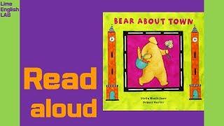 [BEAR ABOUT TOWN] Read Aloud