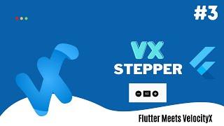 VxStepper #3 | Flutter Meets VelocityX