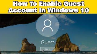 How To Enable Guest Account In Windows 10