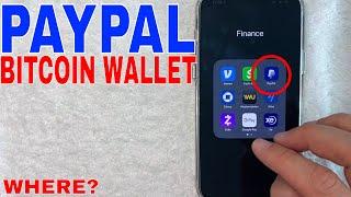  How To Find Paypal Bitcoin Wallet Address  