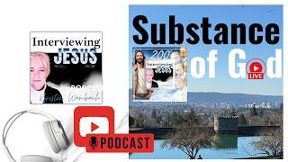 Episode 200: SUBSTANCE of God: Live on Location | Embracing the Divine Within  200