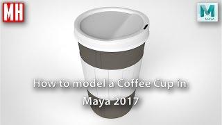 Maya 2017 tutorial : How to model a Coffee Cup