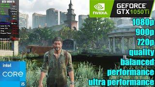 GTX 1050 Ti | The Last of Us Part I - 1080p, 900p, 720, FSR 2 All Settings