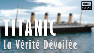  Titanic, La Vérité Dévoilée - Documentaire Histoire & Découverte - France 5 (2017)