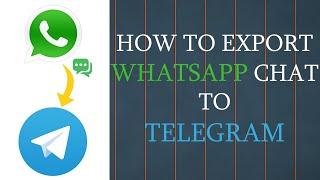 How to export WhatsApp Chat and Group Messages to Telegram INSTANTLY || ANDROID & iOS