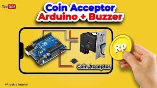 Cara Menggunakan Coin Acceptor TW-131 dengan Arduino – Uji Coba & Buzzer!