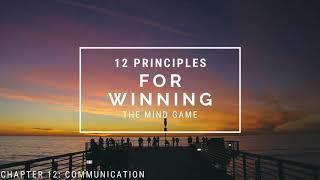 12 Principles for Winning The Mind Game - COMMUNICATION