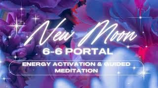New Moon 6~6 Portal Energy Activation  The 'Impossible' Becomes Possible  Powerful Metamorphosis