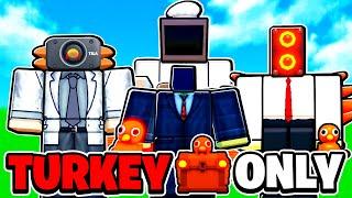 Using ONLY Turkey Towers In Toilet Tower Defense