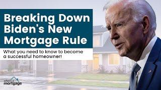 Biden's new Mortgage Rules and How to Get Around it!