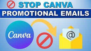 How to Stop Canva Promotional Emails
