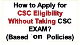 How to Apply for Civil Service Eligibility Without Taking CSC Exam?