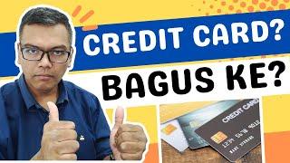 Credit card? Bagus ke? [Credit Card] Nanti hutang keliling punggung