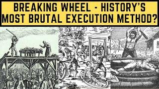 Breaking Wheel - History's Most BRUTAL Execution Method?