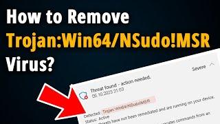 How to Remove Trojan:Win64/NSudo!MSR Virus? [ Easy Tutorial ]