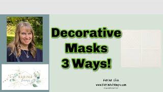 3 ways to use Decorative Masks with  Karina Stamps / karinaskreations