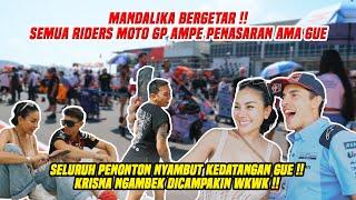 MANDALIKA BERGETAR !! DISAMBUT MARQUEZ DAN SELURUH TRIBUN MOTOGP MANGGIL NAMA GUE !!