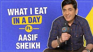 Aasif Sheikh What I Eat In A Day | Exclusive