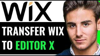 HOW TO TRANSFER WIX TO EDITOR X! (EASY METHOD)